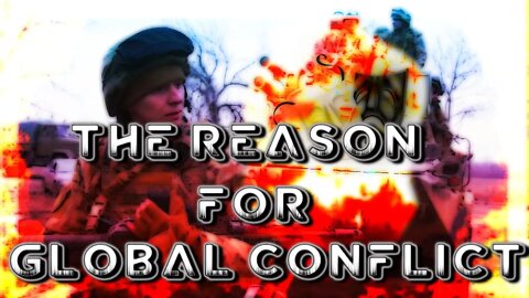 The Reason for the Global Conflict on the Horizon