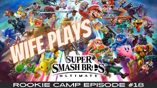 Wife Plays Super Smash Bros Ultimate - Rookie Camp Episode #18