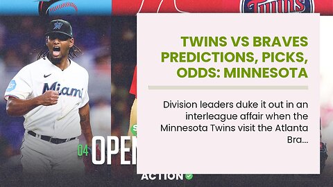 Twins vs Braves Predictions, Picks, Odds: Minnesota Capitalizes on Strider's Struggles