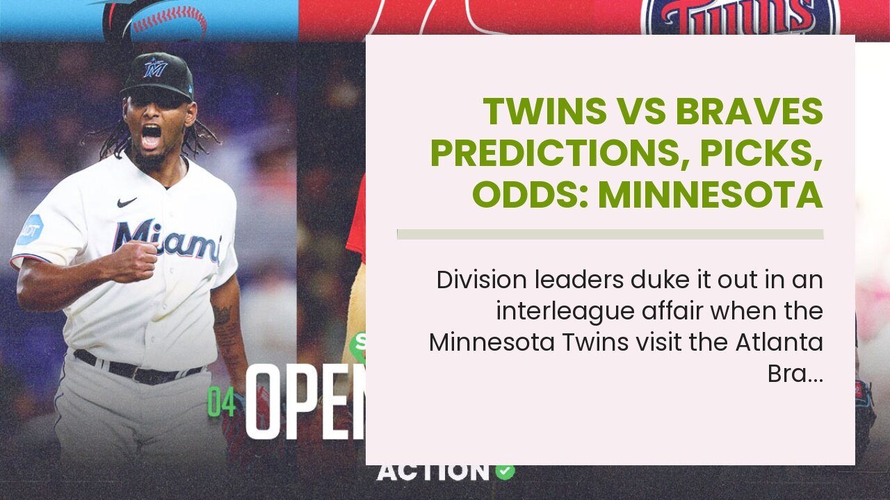 Twins vs Braves Predictions, Picks, Odds: Minnesota Capitalizes on Strider's Struggles