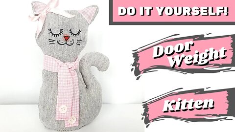 DIY - How to Make Door Weight Kitten