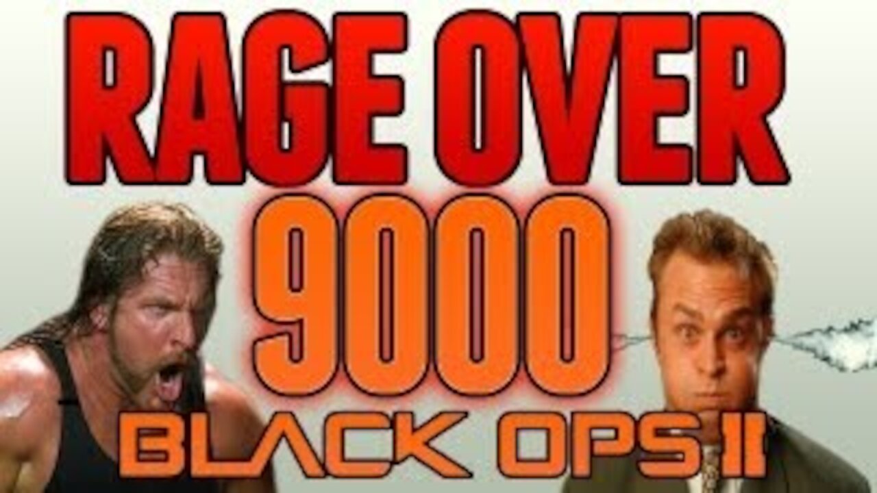 RAGE OVER 9000 In Black Ops 2!!