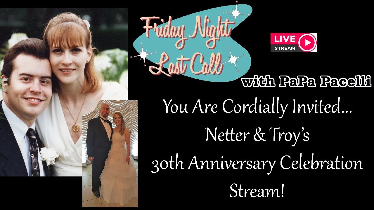 Friday Night Last Call - Netter & Troy 30th Anniversary Celebration Special