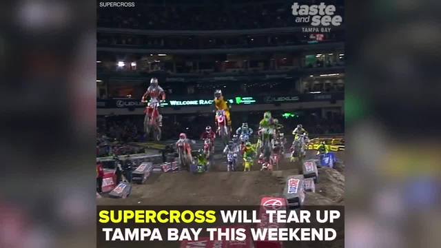 Supercross will tear up Tampa Bay this weekend | Taste and See Tampa Bay