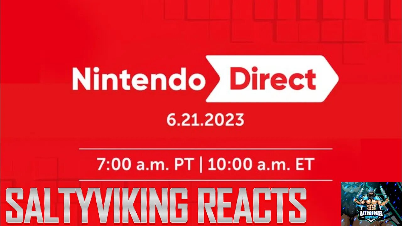 SaltyViking Reacts: Nintendo Direct 6/21/23