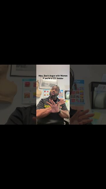 Men, Don’t Argue with Women if you’re a CCL Holder.