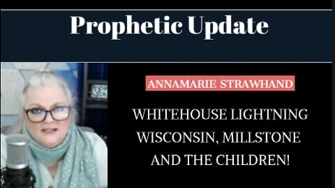 Prophetic Update: Whitehouse Lightning - Wisconsin, Millstone and The Children! 8/08/2022