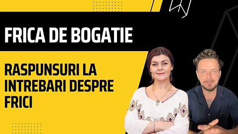 Frica de bogatie si raspunsuri despre frica - Angela Stafii și Vadim Țurcanu