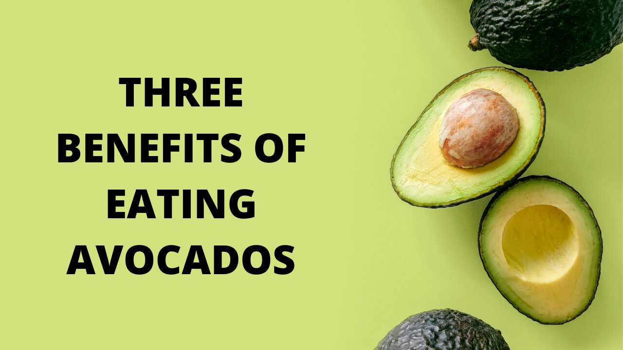 Three Benefits of Eating Avocados