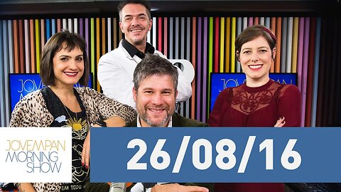Morning Show - edição completa - 26/08/16
