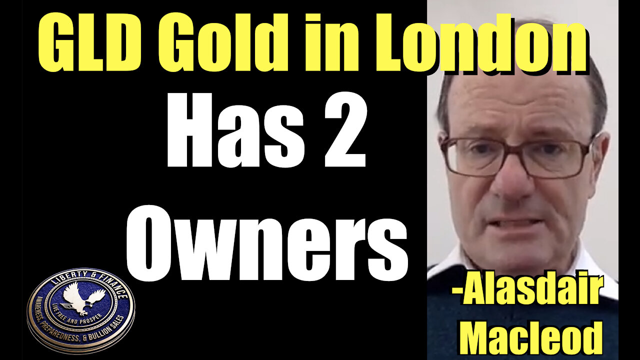 GLD Gold in London Has Dual Owners | Alasdair Macleod