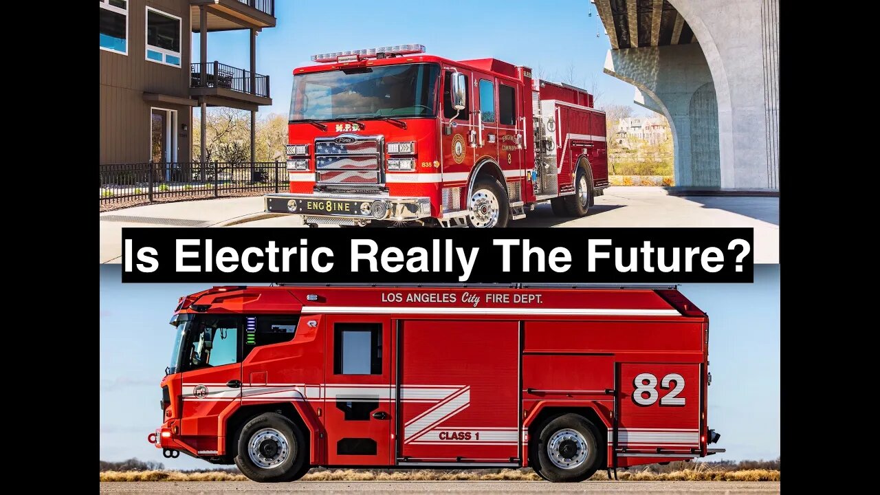 Fire Fighter opinion of Electric Fire Trucks Part 1