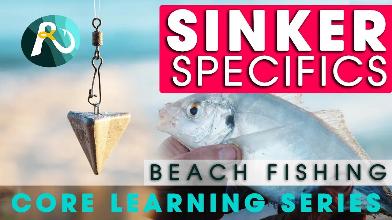 Beach Fishing ( Core Learning Part 2 ) - SINKER CHOICE - (5 Key Points)