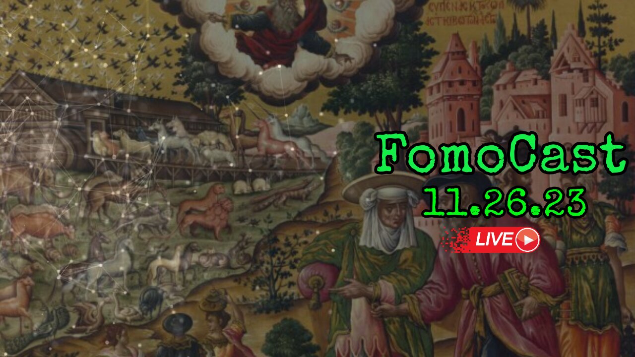 FomoCast Talkshow 11.26.23 | News, Video's and Current Events