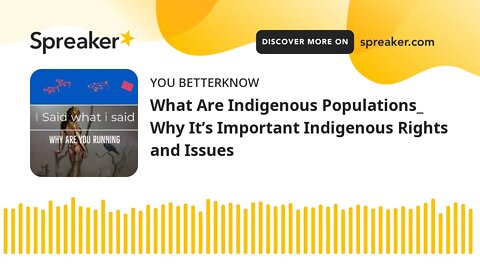 What Are Indigenous Populations_ Why It’s Important Indigenous Rights and Issues