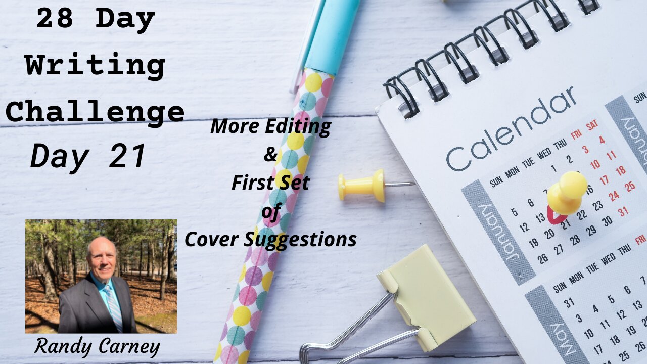 28-Day Writing Challenge - Day 21: More Editing & First Set of Cover Suggestions