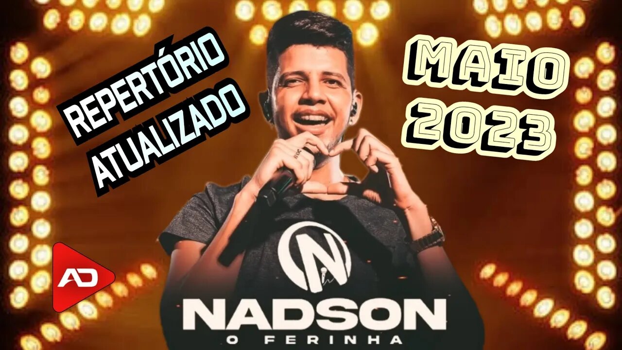 NADSON O FERINHA [ MAIO 2023 ]