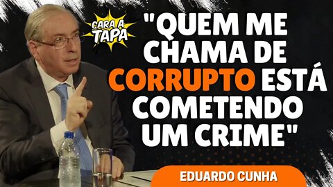 CHAMAR EDUARDO CUNHA DE CORRUPTO PODE LEVÁ-LO À CADEIA