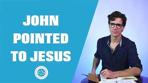 John Pointed to Jesus | Older Kids Lesson | Jonathan DiNovo