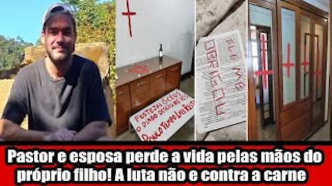 Pastor e esposa perde a vida pelas mãos do próprio filho! A luta não e contra a carne