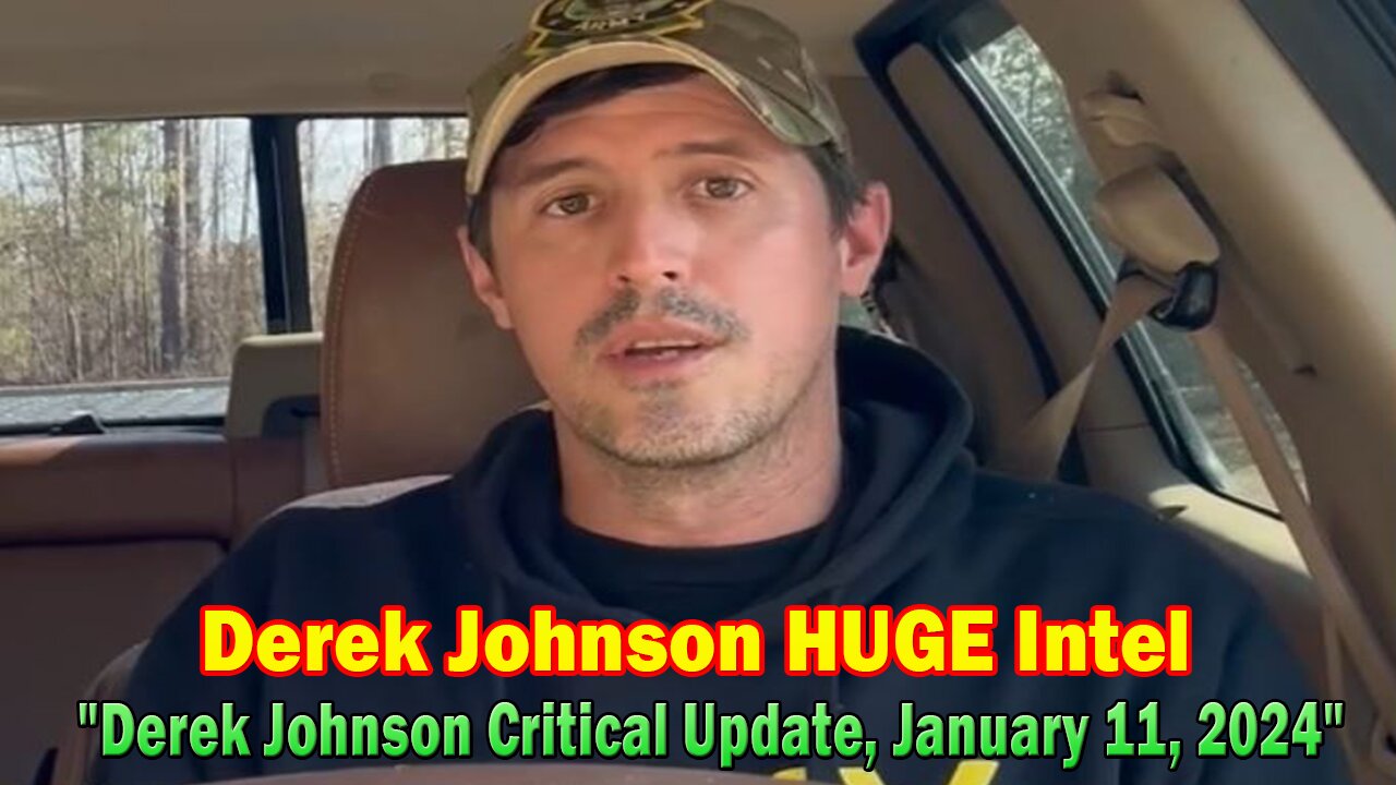 Derek Johnson HUGE Intel: "Derek Johnson Critical Update, January 11, 2024"