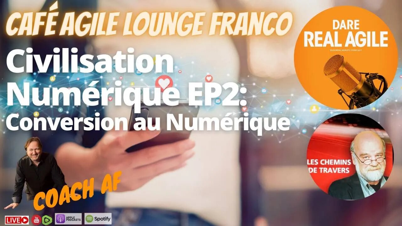 Café Agile ☕️ Civilisation Numérique EP2: Conversion au Numérique