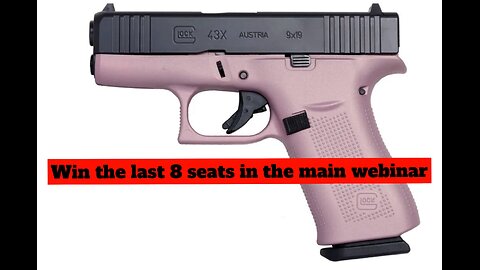 GLOCK G43X PINK CHAMPAGNE & ELITE BLACK MINI #3 FOR THE LAST 8 SEATS IN THE MAIN WEBINAR