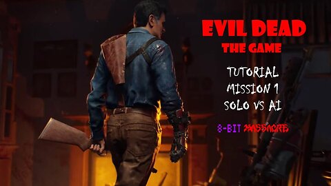 Evil Dead: The Game (PS4) Single Player PREVIEW [Tutorial/Mission 1/Solo VS AI]