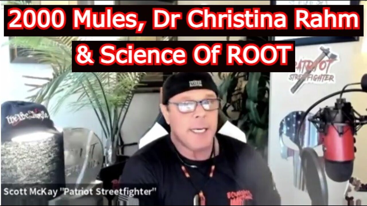 SCOTT MCKAY 5/09/22 - 2000 Mules, Dr Christina Rahm & Science Of ROOT