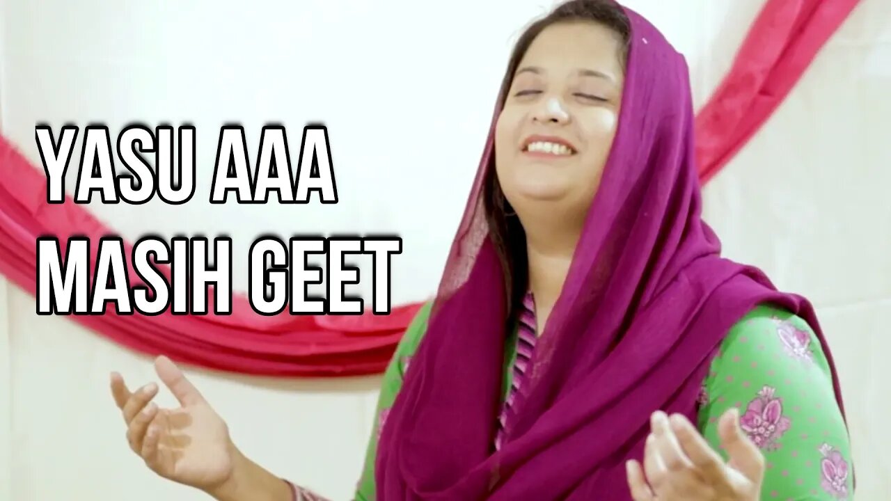 Yasu Aa Masihi geet by Tehmina Tariq, New masihi geet , christian song