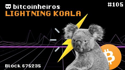 A história de um pioneiro da Lightning - Convidado Lightning Koala (Bitcoinheiros)