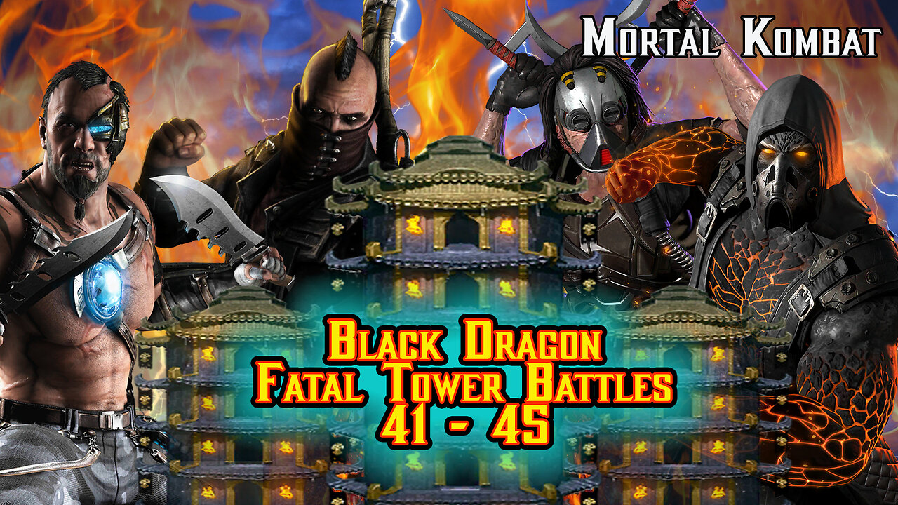 MK Mobile. Black Dragon Fatal Tower Battles 41 - 45