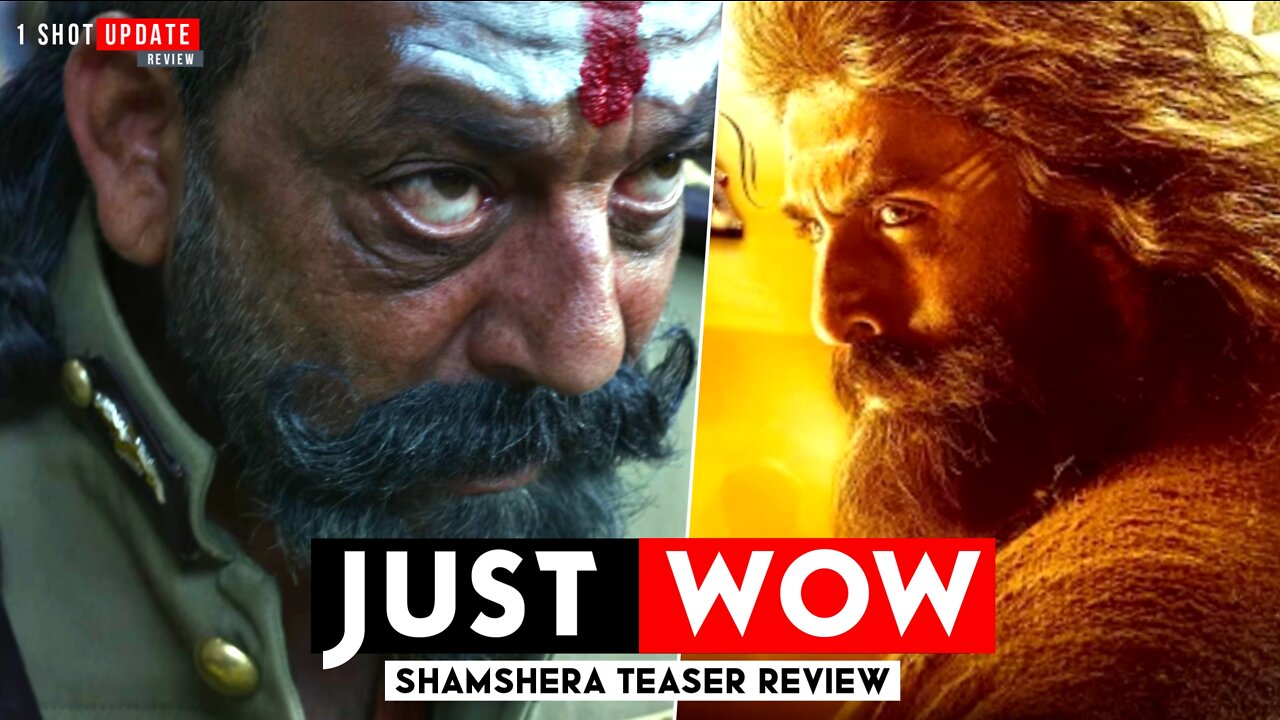 Shamshera Teaser Review | Ranbir Kapoor | Sanjay Dutt | 1 Shot Update