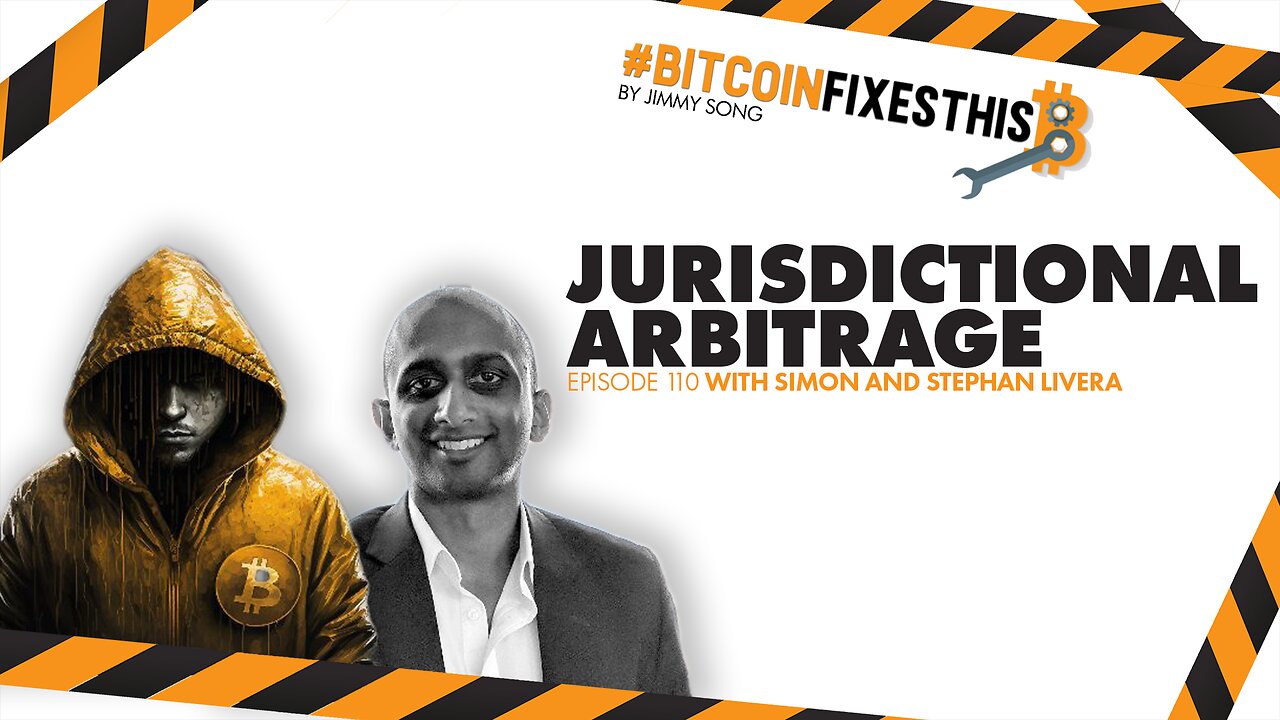 Bitcoin Fixes This #110: Jurisdictional Arbitrage with Stephan Livera and Simon