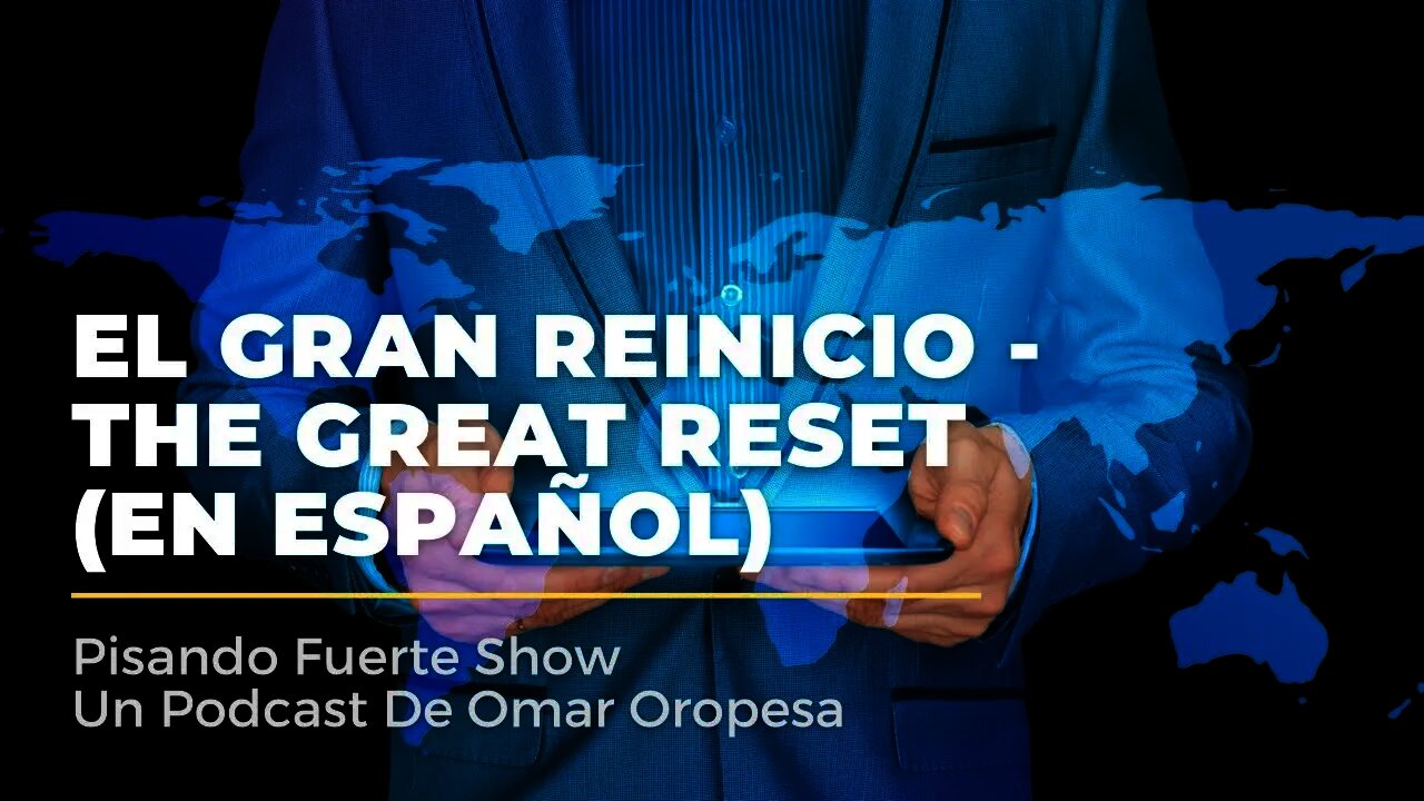 Omar Oropesa - El Gran Reinicio / The Great Reset (En Español)