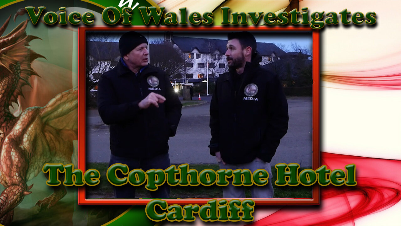 Voice Of Wales on the Copthorne Hotel