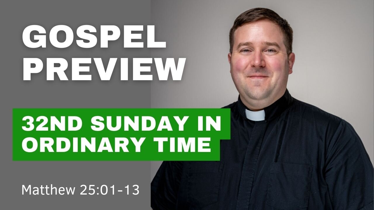 Gospel Preview - The 32nd Sunday in Ordinary Time