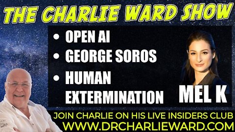 OPEN AI - GP3/GP4, HUMAN EXTERMINATION, GEORGE SOROS WITH MEL K & CHARLIE WARD