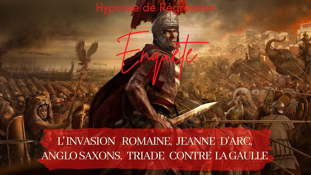 Enquête 60 - JULES CESAR, JEANNE D'ARC, LA GAULLE - Hypnose Conscience Libérée