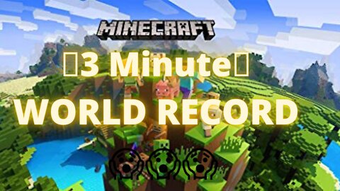 MINECRAFT 3 MINUTE SPEED WORLD RECORD