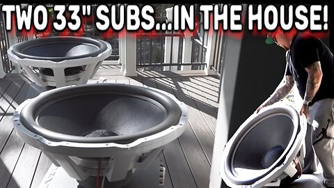 Two Gigantic 33" Subs Dragged to the HOUSE... Almost didn't fit through the door!