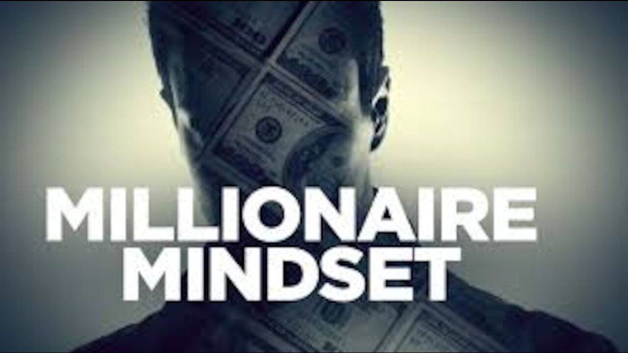 The Millionaire Mindset - Secrets Of The Millionaire Mind