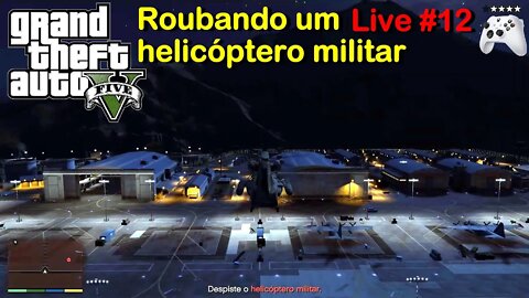 GTA 5 - Roubando o Helicoptero no Forte Zancudo (Live #12)