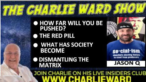 DISMANTLING THE MATRIX, HOW FAR WILL YOU BE PUSHED? WITH JASON Q & CHARLIE WARD