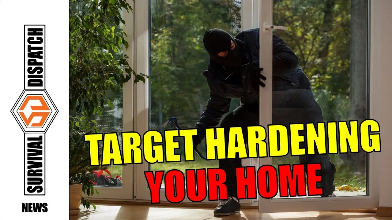 How to Keep Criminals Out of Your Home: Survival Dispatch News 3-23-23