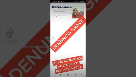 PT NÃO APARECE NO APLICATIVO DE DENUNCIA DO TSE