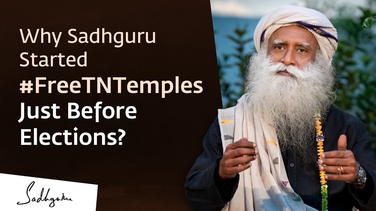 Why Sadhguru Started #FreeTNTemples​ Just Before Elections?