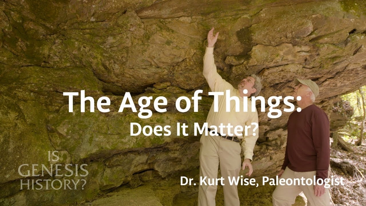 The Age of Things: Does it Matter? - Dr. Kurt Wise (Conf Lecture)