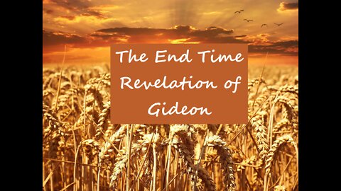 The End Time Revelation of Gideon