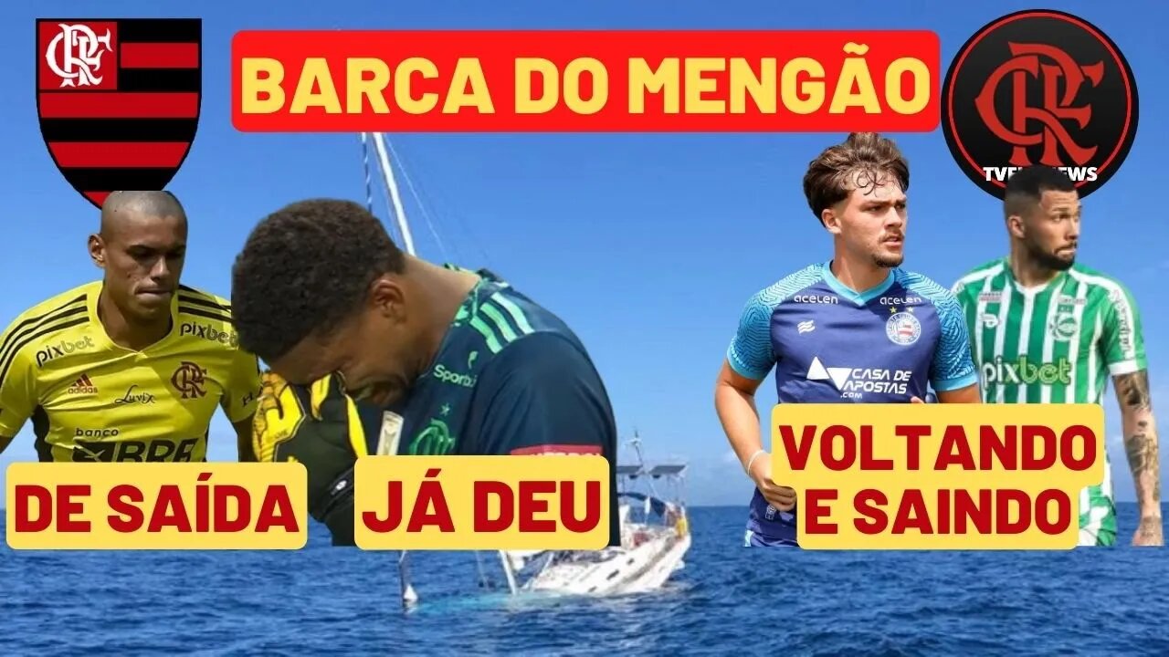 BARCA DO MENGÃO 😲 COM 4 NOMES 👀 JOVEM SAINDO 😱